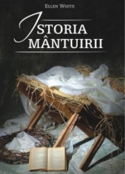 Istoria Mântuirii autor Ellen G. White - Mesagerul Speranței