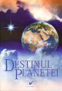 Destinul Planetei autor Ellen G. White - Mesagerul Speranței